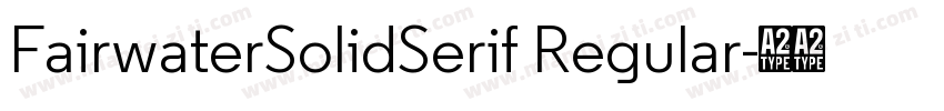FairwaterSolidSerif Regular字体转换